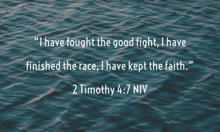 TODAY’S PASSAGE: II Timothy 4:7‬ ‭NIV‬‬