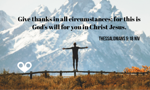 ‭‭TODAY’S PASSAGE: I Thessalonians 5:18 ESV