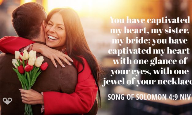 TODAY’S PASSAGE: ‭‭‭‭‭‭‭‭SONG OF SOLOMON 4:9‬ ‭ESV‬‬