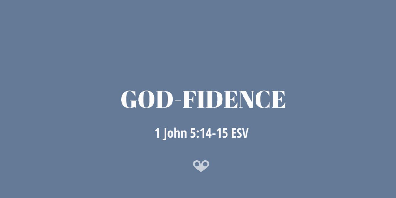 TODAY’S PASSAGE: ‭‭I JOHN 5:14-15 ESV