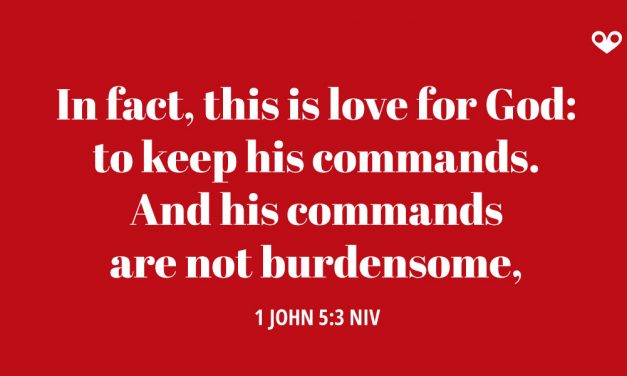 TODAY’S PASSAGE: ‭‭‭‭‭‭‭‭‭‭‭‭‭‭1 JOHN ‭5:3‬ ‭NIV‬‬