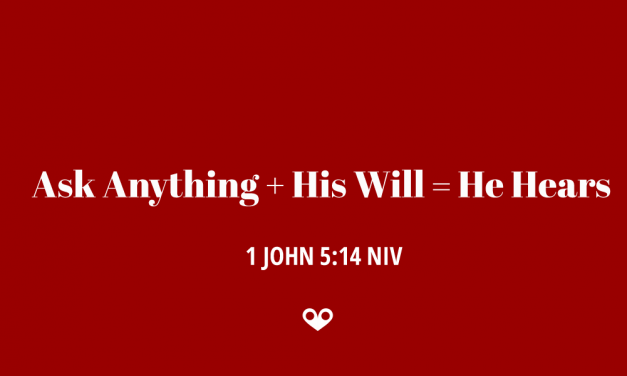 TODAY’S PASSAGE: ‭‭‭‭‭‭‭‭1 JOHN ‭5:14‬ ‭NIV‬‬