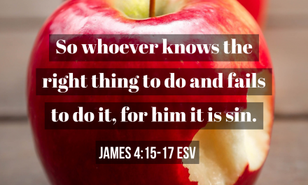 TODAY’S PASSAGE: ‭‭‭‭‭‭‭‭JAMES‬ ‭4:15-17‬ ‭ESV‬‬
