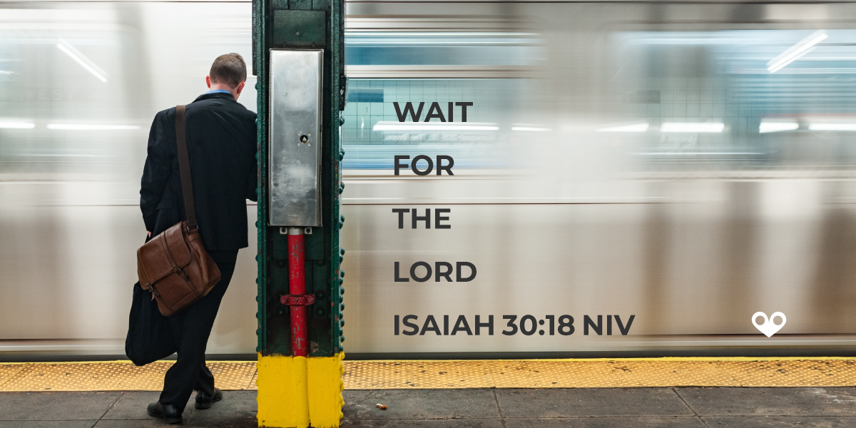 TODAY’S PASSAGE: ‭‭‭‭‭‭‭‭‭‭‭‭‭‭‭‭‭‭‭‭‭‭‭‭‭‭‭‭‭‭‭‭‭‭‭‭‭‭‭‭‭‭‭‭‭‭‭‭‭‭ISAIAH ‭30:18‬ ‭NIV‬‬