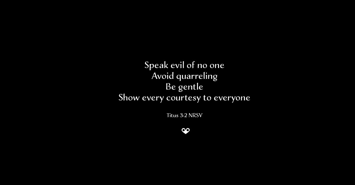 TODAY’S PASSAGE: ‭‭‭‭‭‭‭‭‭‭‭‭‭‭‭‭‭‭‭‭‭‭‭‭‭‭‭‭‭‭‭‭‭‭‭‭‭‭‭‭ ‭‭‭‭‭‭‭‭‭‭‭‭‭‭‭‭‭‭‭‭‭‭‭‭‭‭‭‭‭‭‭‭‭‭‭‭‭‭‭‭‭‭‭‭‭‭‭‭‭‭TITUS‬ ‭3:2‬ ‭NRSV‬‬