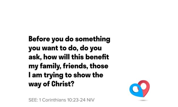 ‭‭Today’s Passage: ‭‭‭‭‭‭‭‭‭‭‭‭‭‭‭‭‭‭‭‭‭‭‭‭‭‭‭‭‭‭‭‭‭‭1 Corinthians‬ ‭10‬:‭23‬-‭24‬ ‭NIV‬‬