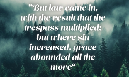 ‭‭Today’s Passage: ‭‭‭‭‭‭‭‭‭‭‭‭‭‭‭‭Romans‬ ‭5‬:‭20‬ ‭NRSV‬‬