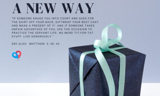 ‭‭TODAY’S PASSAGE: ‭‭‭‭‭‭‭‭‭‭‭‭‭‭‭‭‭‭‭‭‭‭‭‭‭‭‭‭‭‭‭‭‭‭‭‭‭‭‭‭‭‭‭‭‭‭‭‭‭‭Matthew‬ ‭5‬:‭38‬-‭42‬ ‭MSG‬‬