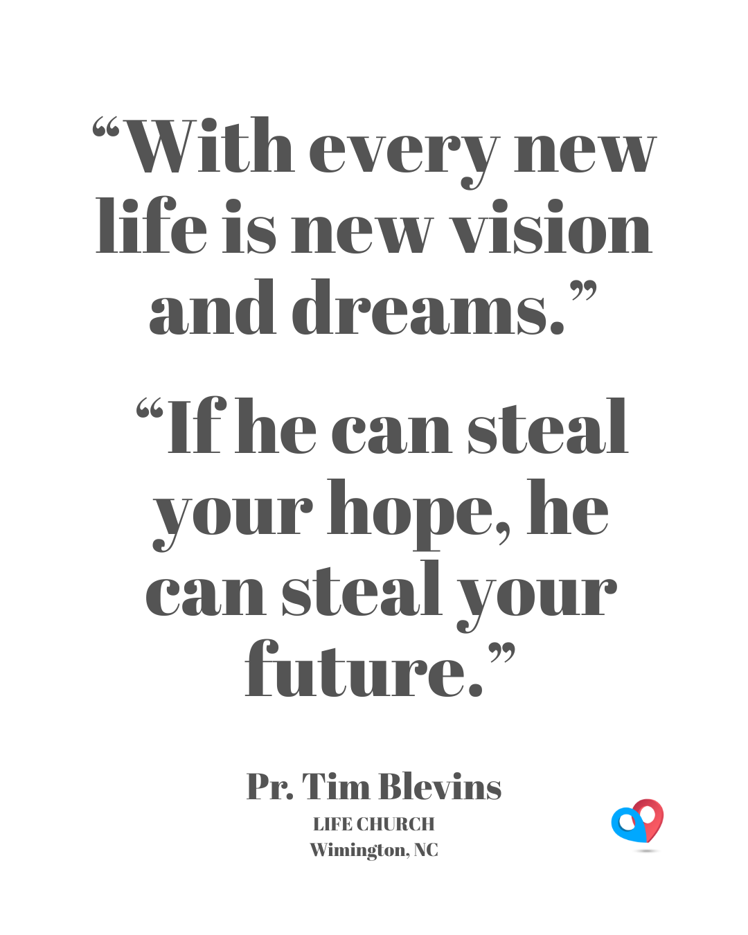 “With every new life is new vision and dreams.”