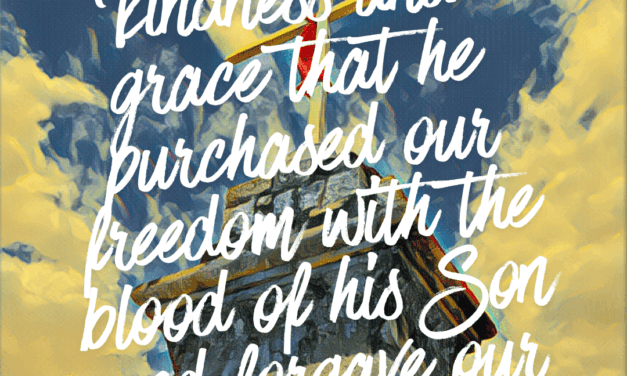‭‭TODAY’S PASSAGE: ‭‭‭‭‭‭‭‭Ephesians‬ ‭1‬:‭7‬ ‭NLT‬‬