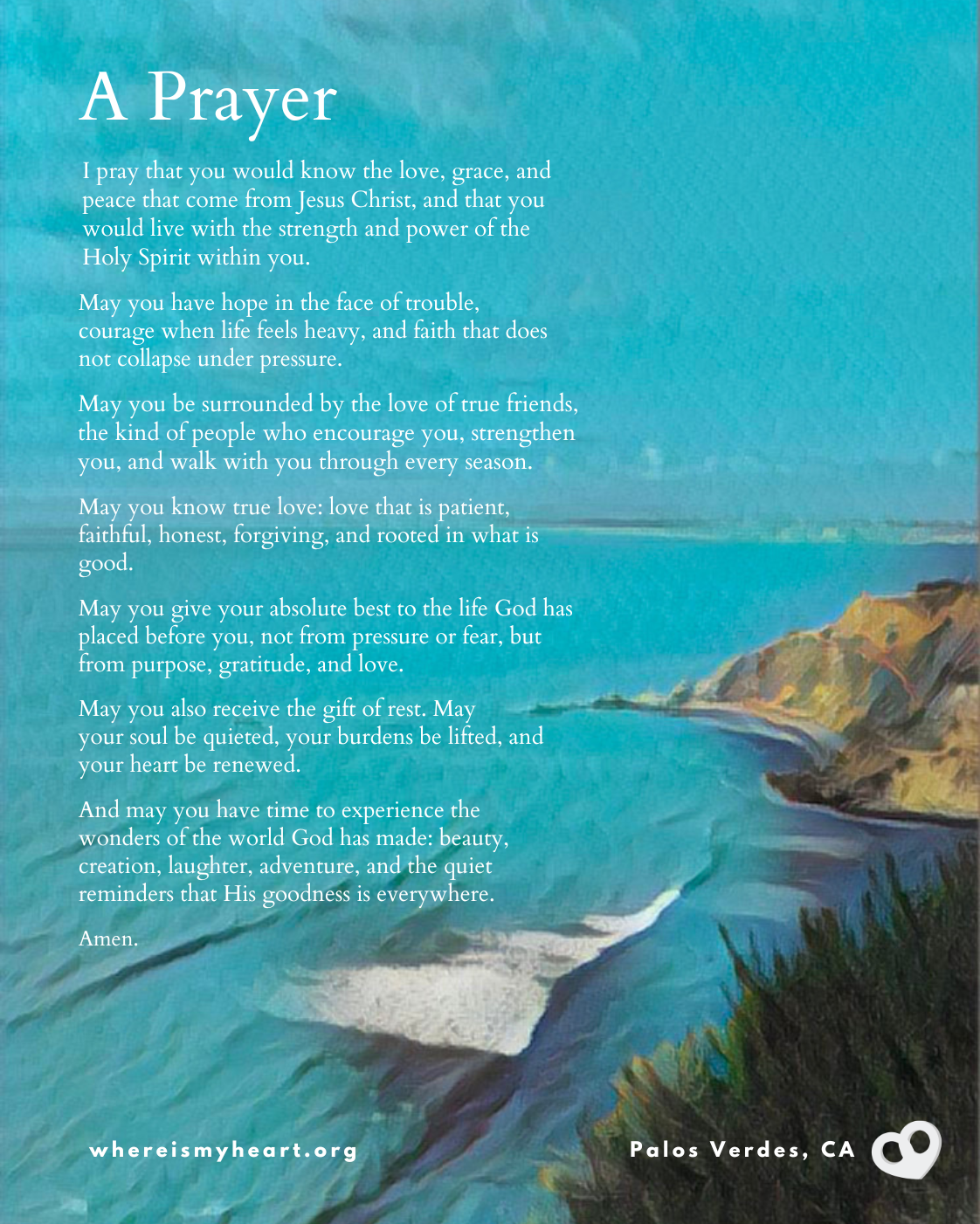 Ephesians 3-16-17 NLT Poster titled 'A Prayer' over a turquoise coastal painting with the full prayer text and footer showing whereismyheart.org and Palos Verdes, CA.